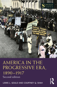 Cover image: America in the Progressive Era, 1890–1917 2nd edition 9780367434908