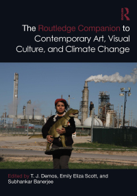 Titelbild: The Routledge Companion to Contemporary Art, Visual Culture, and Climate Change 1st edition 9780367701161