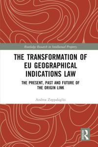 صورة الغلاف: The Transformation of EU Geographical Indications Law 1st edition 9780367338411