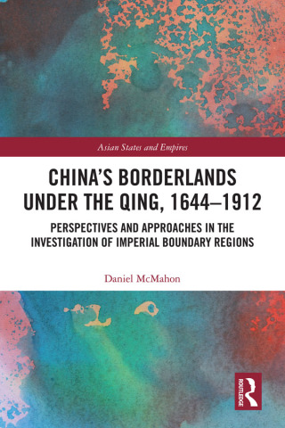 صورة الغلاف: China's Borderlands under the Qing, 1644–1912 1st edition 9780367696566