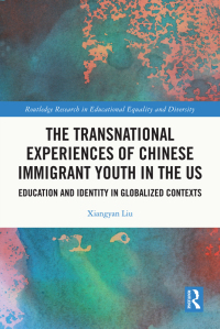 Titelbild: The Transnational Experiences of Chinese Immigrant Youth in the US 1st edition 9780367528522