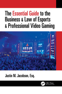 Cover image: The Essential Guide to the Business & Law of Esports & Professional Video Gaming 1st edition 9780367675127