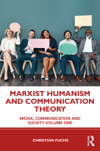 صورة الغلاف: Marxist Humanism and Communication Theory 1st edition 9780367697129