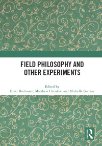 Cover image: Field Philosophy and Other Experiments 1st edition 9780367655693