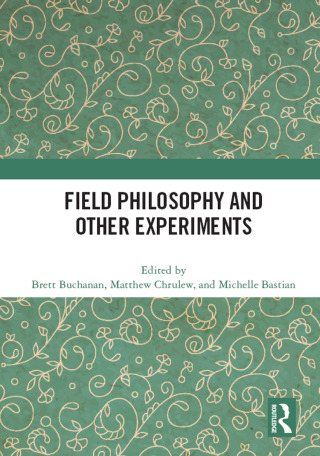 Cover image: Field Philosophy and Other Experiments 1st edition 9780367655693