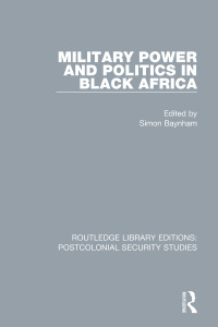Imagen de portada: Military Power and Politics in Black Africa 1st edition 9780367677275