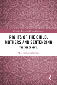 صورة الغلاف: Rights of the Child, Mothers and Sentencing 1st edition 9780367698027