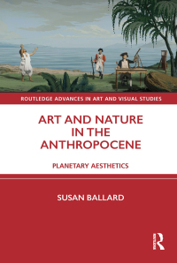 Omslagafbeelding: Art and Nature in the Anthropocene 1st edition 9780367710941