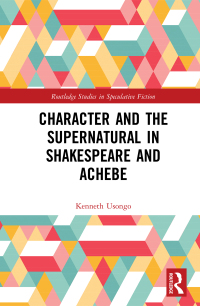 Immagine di copertina: Character and the Supernatural in Shakespeare and Achebe 1st edition 9780367710934