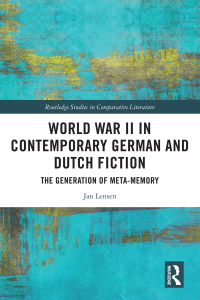 表紙画像: World War II in Contemporary German and Dutch Fiction 1st edition 9780367711481