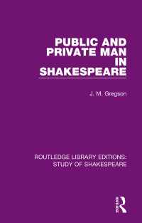 Cover image: Public and Private Man in Shakespeare 1st edition 9780367684310