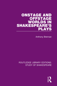 Cover image: Onstage and Offstage Worlds in Shakespeare's Plays 1st edition 9780367686031