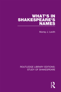 Omslagafbeelding: What's in Shakespeare's Names 1st edition 9780367682293