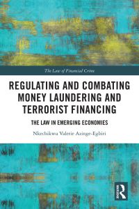 Cover image: Regulating and Combating Money Laundering and Terrorist Financing 1st edition 9780367703035