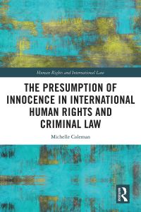 Imagen de portada: The Presumption of Innocence in International Human Rights and Criminal Law 1st edition 9780367512088