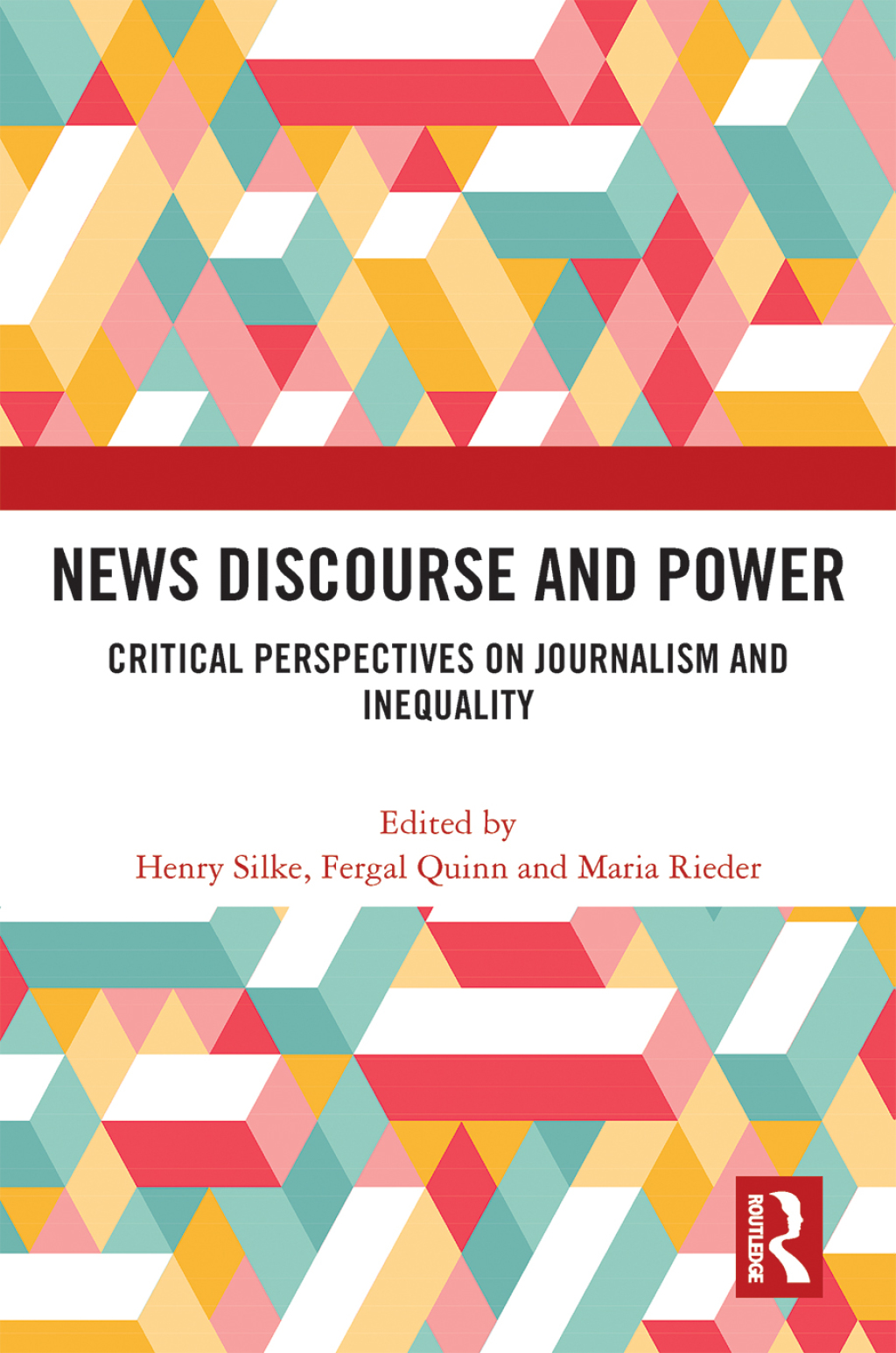 News Discourse and Power Critical Perspectives on Journalism and Inequality 1st Edition