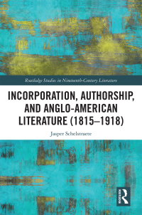 Titelbild: Incorporation, Authorship, and Anglo-American Literature (1815–1918) 1st edition 9781032091914