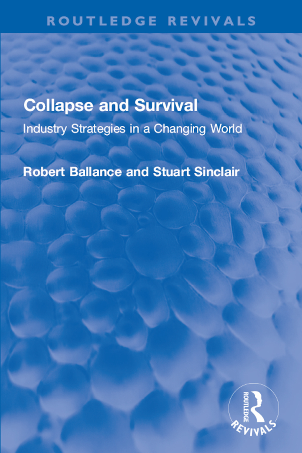 Collapse and Survival Industry Strategies in a Changing World 1st Edition