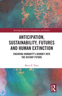 表紙画像: Anticipation, Sustainability, Futures and Human Extinction 1st edition 9780367767570