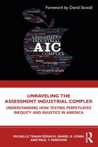 Imagen de portada: Unraveling the Assessment Industrial Complex 1st edition 9780367407872