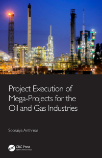Cover image: Project Execution of Mega-Projects for the Oil and Gas Industries 1st edition 9780367675257