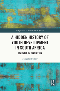 Cover image: A Hidden History of Youth Development in South Africa 1st edition 9780367740221