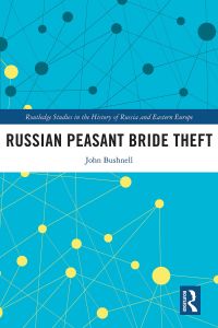 Omslagafbeelding: Russian Peasant Bride Theft 1st edition 9780367676247