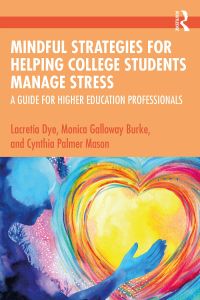 Cover image: Mindful Strategies for Helping College Students Manage Stress 1st edition 9780367354619