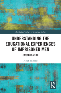 Cover image: Understanding the Educational Experiences of Imprisoned Men 1st edition 9780367521394