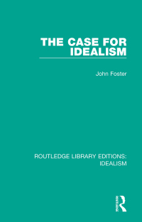 Cover image: The Case for Idealism 1st edition 9780367720261