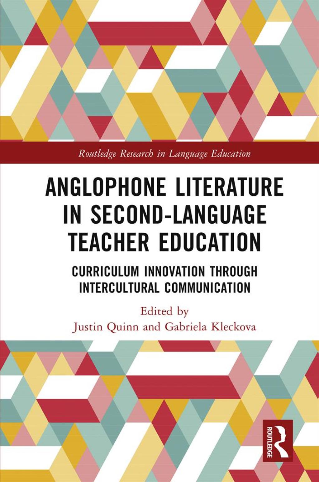 Anglophone Literature in Second-Language Teacher Education Curriculum Innovation through Intercultural Communication 1st Edition