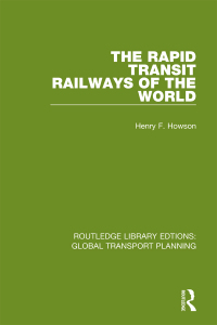 Cover image: The Rapid Transit Railways of the World 1st edition 9781032808895
