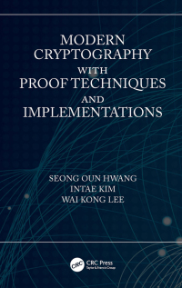 Cover image: Modern Cryptography with Proof Techniques and Implementations 1st edition 9781138584082