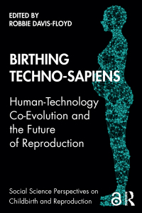 Cover image: Birthing Techno-Sapiens 1st edition 9780367535445