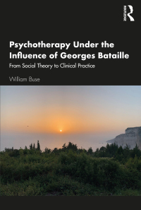 Immagine di copertina: Psychotherapy Under the Influence of Georges Bataille 1st edition 9780367740627