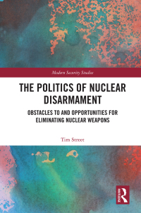 Cover image: The Politics of Nuclear Disarmament 1st edition 9780367743765