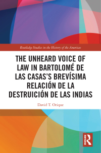 Immagine di copertina: The Unheard Voice of Law in Bartolomé de Las Casas’s Brevísima Relación de la Destruición de las Indias 1st edition 9780367898045