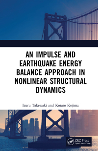 Immagine di copertina: An Impulse and Earthquake Energy Balance Approach in Nonlinear Structural Dynamics 1st edition 9780367681401