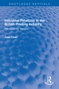 Imagen de portada: Industrial Relations in the British Printing Industry 1st edition 9780367746759