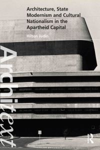Imagen de portada: Architecture, State Modernism and Cultural Nationalism in the Apartheid Capital 1st edition 9780367519438