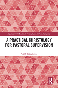 Omslagafbeelding: A Practical Christology for Pastoral Supervision 1st edition 9780367364229