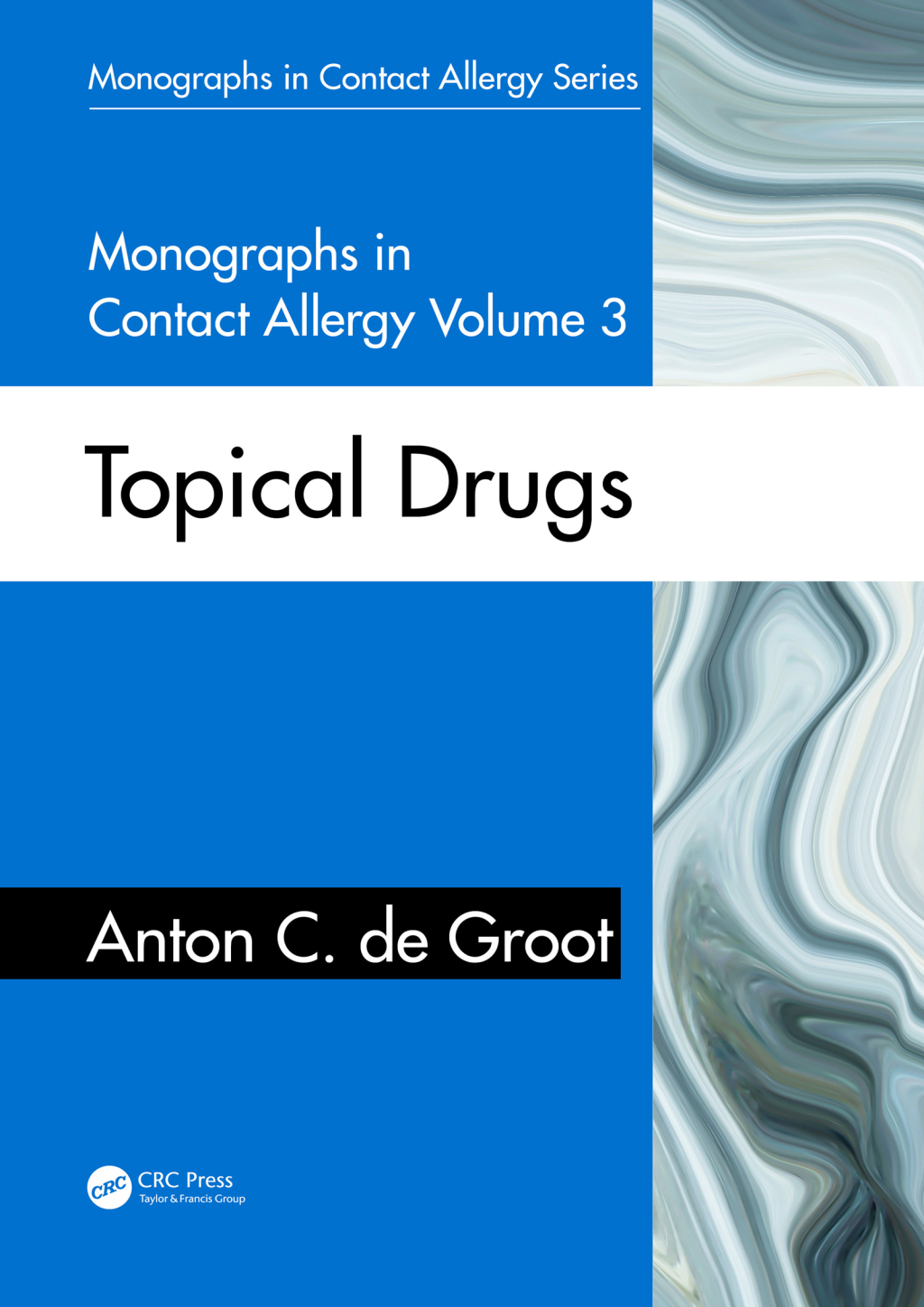 Monographs in Contact Allergy, Volume 3 Topical Drugs 1st Edition