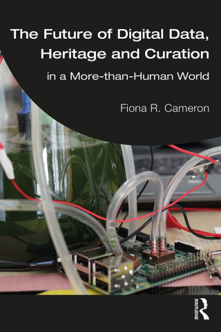 Cover image: The Future of Digital Data, Heritage and Curation 1st edition 9780367711641