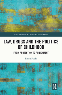 Cover image: Law, Drugs and the Politics of Childhood 1st edition 9780367703202