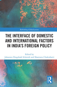 Cover image: The Interface of Domestic and International Factors in India’s Foreign Policy 1st edition 9780367641320
