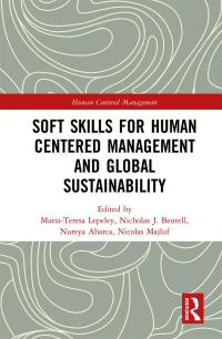 表紙画像: Soft Skills for Human Centered Management and Global Sustainability 1st edition 9780367556419