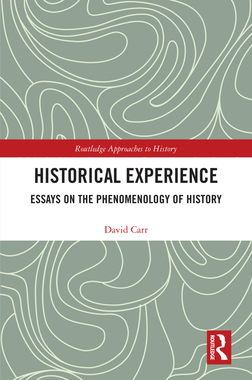 Historical Experience Essays on the Phenomenology of History 1st Edition