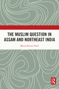 Cover image: The Muslim Question in Assam and Northeast India 1st edition 9780367429676