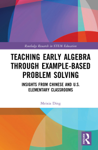 Cover image: Teaching Early Algebra through Example-Based Problem Solving 1st edition 9780367431785