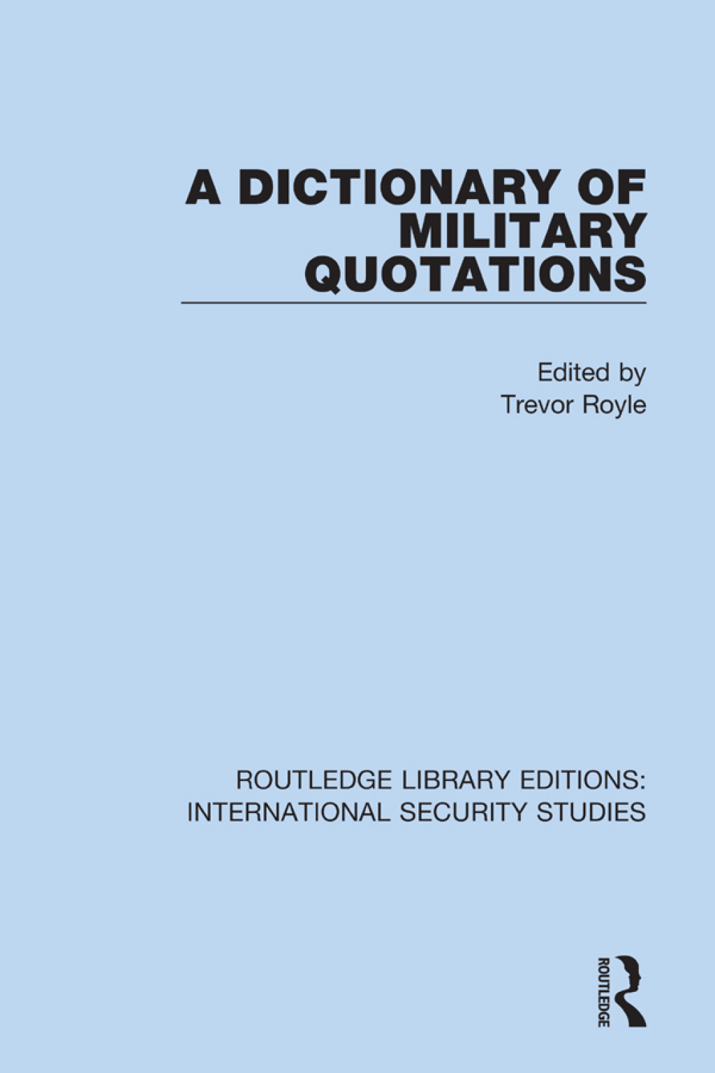 A Dictionary of Military Quotations 1st Edition